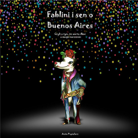 Fablini i sen o Buenos Aires, czyli o tym że warto mieć marzenia